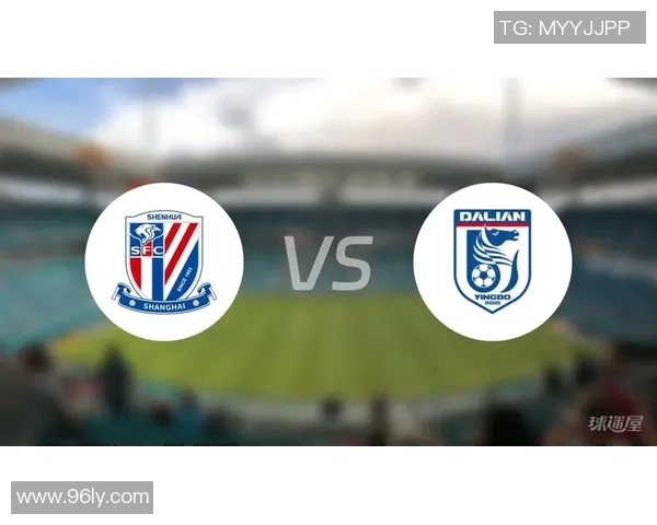 大连与上海申花精彩对决直播时间及观看方式详解