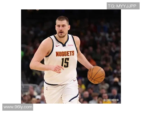 尼古拉约基奇带领掘金队重塑NBA王朝梦想的传奇之路